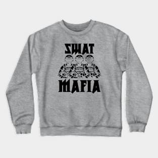 Swat mafia Crewneck Sweatshirt